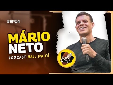 PSICÓLOGO MARIO NETO l  HALL DA FÉ  l  EP #04