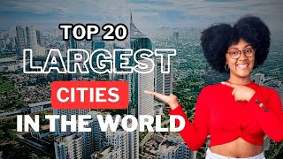 20 MOST BIGGEST CITIES IN THE WORLD 2023