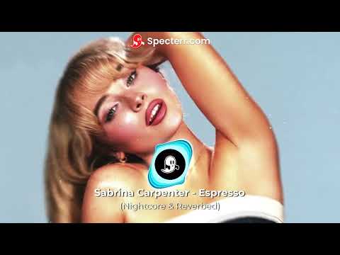 Sabrina Carpenter - Espresso (Nightcore & Reverbed)