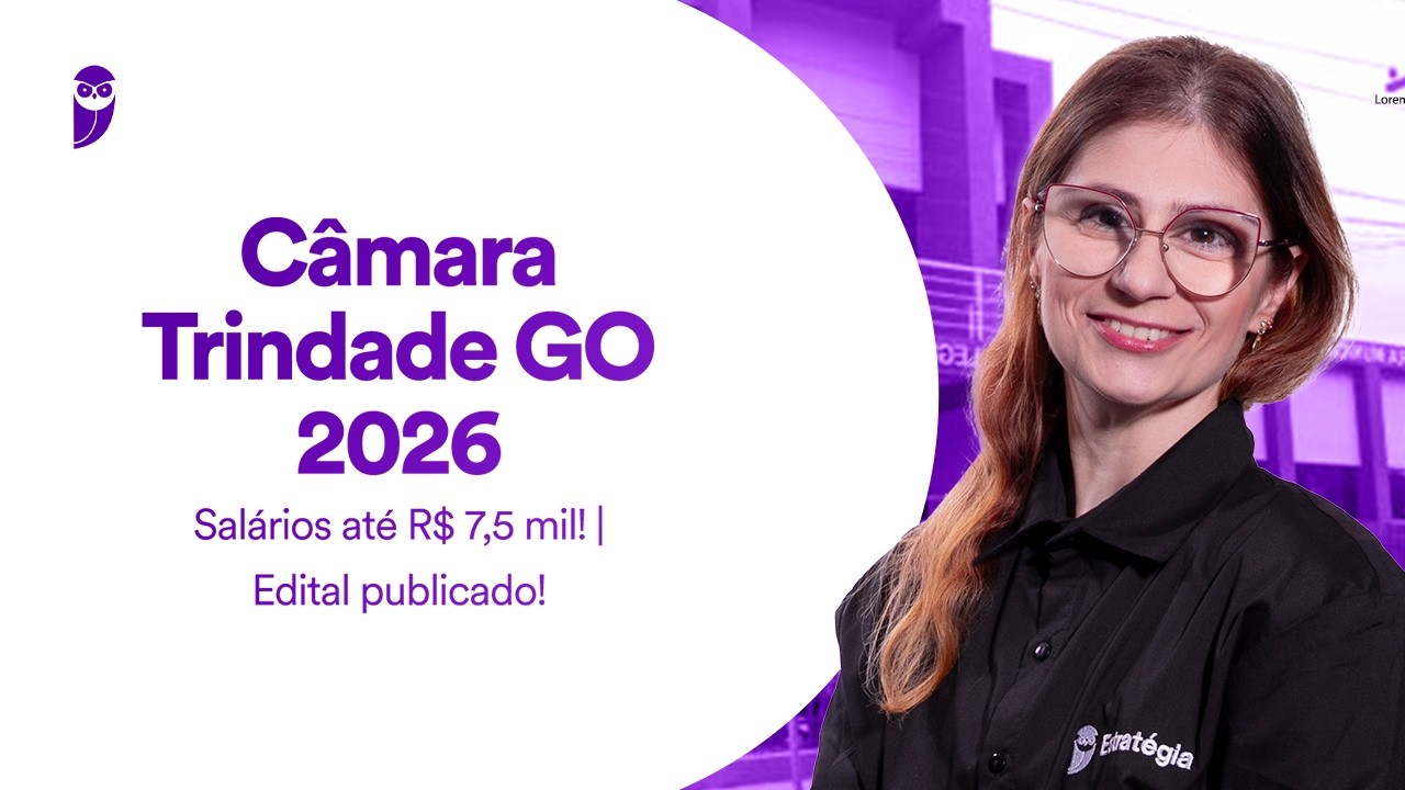 Concurso Câmara Trindade GO 2026 | Salários até R$ 7,5 mil! | Edital publicado!