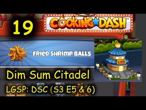 LGSP: DSC - Part 19 (S3 E5 & 6) = Fried Shrimp Balls (Cooking Dash - Dim Sum Citadel)