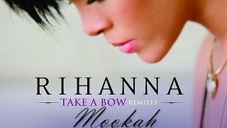 Rihanna - Take a Bow (Mookah Remix)