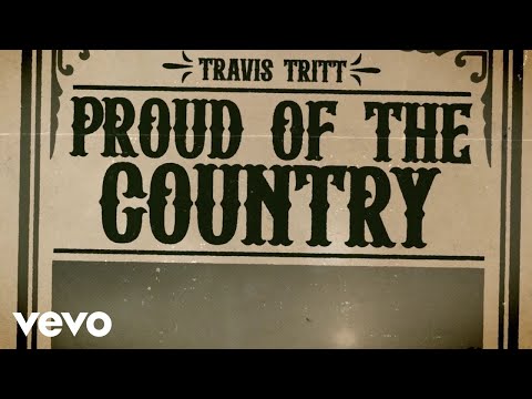 Travis Tritt - Proud of the Country (Official Lyric Video)
