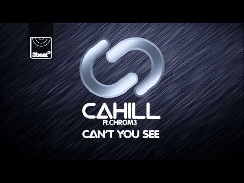 Cahill ft Chrome  - Can't You See (Radio Edit)