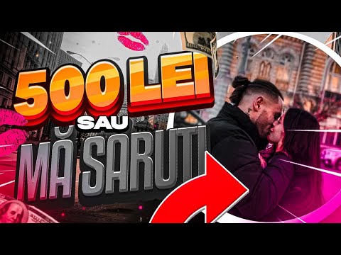 Castigi 500 lei sau ma saruti "KISSING PRANK"