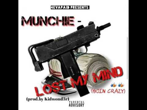Munchie- Lost My Mind (prod.by Kidwond3r)
