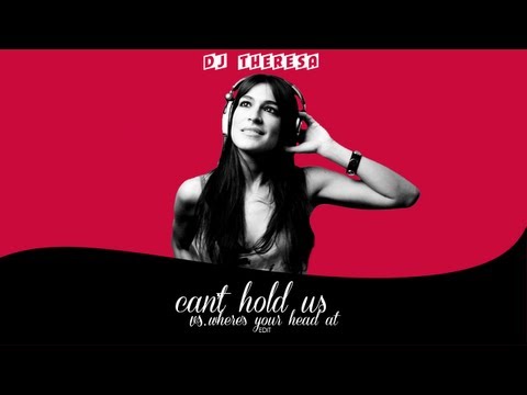 Macklemore - Can't Hold Us vs. Where's Your Head At (DJ Theresa Edit)