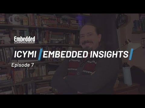 ICYMI: Embedded Insights Episode 7