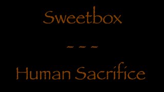 Lyrics traduction française : Sweetbox - Human Sacrifice