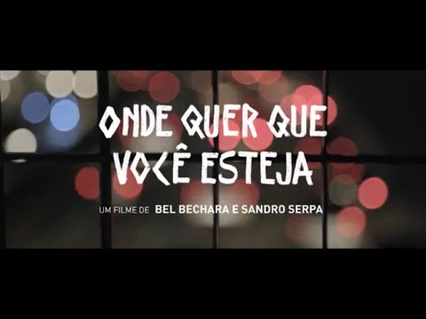 Trailer - Onde Quer Que Você Esteja