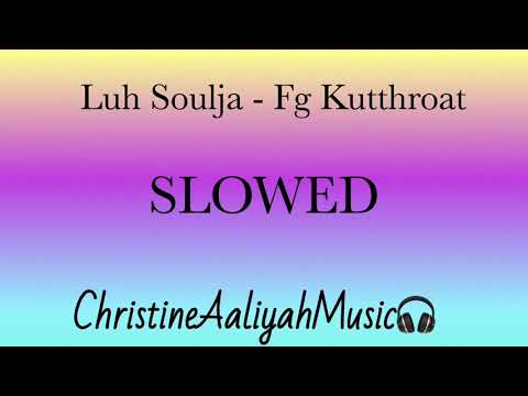 Fg Kutthroat -luh soulja SLOWED