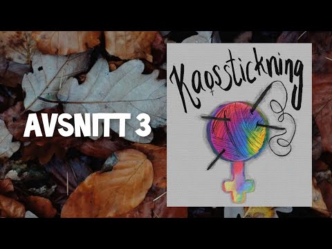 Kaosstickning avsnitt 3. Stickpodd med extra allt.