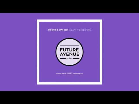 Bynomic, Stan Seba - Yellow and Red Stone (Jhordan Welsch Remix) [Future Avenue]