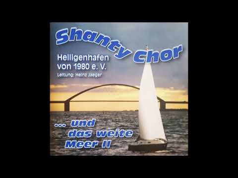 Shanty Chor Heiligenhafen  -   Immer Ran An Den Wind