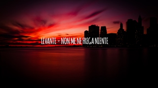 LEVANTE - NON ME NE FREGA NIENTE (TESTO)