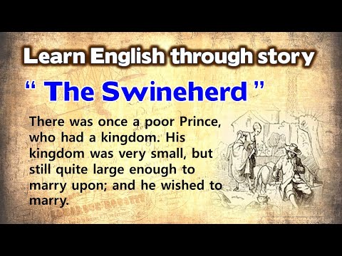 Learn English through story ♥ The Swineherd [Andersen's Fairy Tales] ♥ / Enjoy English