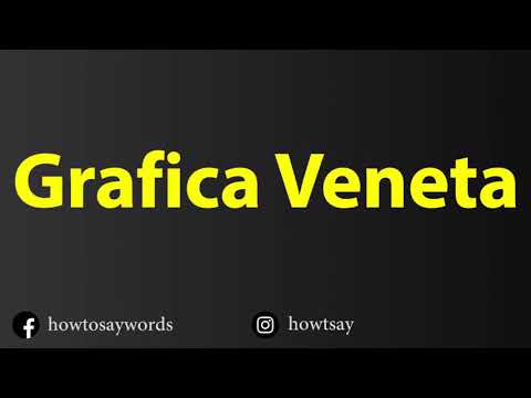 How To Pronounce Grafica Veneta