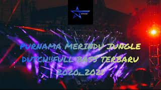 Download lagu PURNAMA MERINDU JUNGLE DUTCH!!FULL BASS TERBARU 2020_2021 Remix mp3