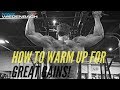 How to Warm up For Great Gains!