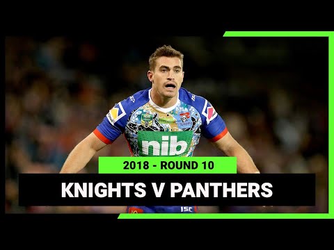 NRL Highlights | NRL 2018 | Newcastle Knights v Penrith Panthers | Full Match Replay | Round 10