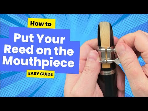 Learn How to Put On Your Reed  | CLARINET BEGINNER LESSON