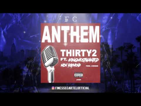 Thirty2 Ft MCM Raymond & KingMostWanted - Anthem (Prod.By J.Boogin)