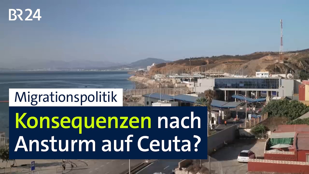 Migrationspolitik: Konsequenzen nach Ansturm auf Ceuta? | BR24