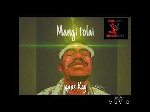 Mangi Tolai (2024) Gabz Kay (Itambu Records)