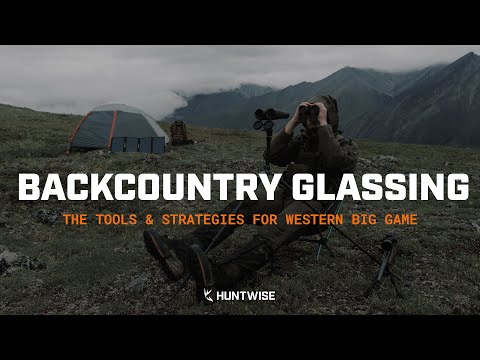 Backcountry Glassing | The Tools and Strategies for Western Hunting