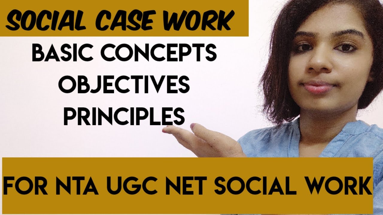 Social work UGC NET/ JRF - Social case work- Basic concepts, objectives, principles