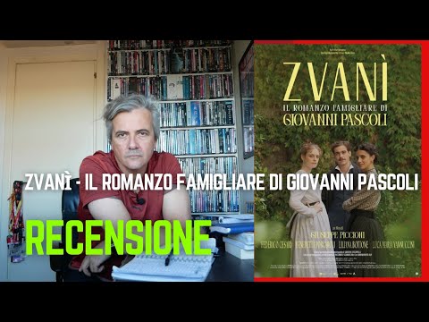 "Zvanì - The Family Novel of Giovanni Pascoli" by Giuseppe Piccioni - review
