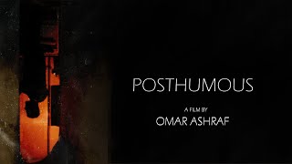 POSTHUMOUS - A short film by Omar Ashraf Trailer (2024) - عمر أشرف