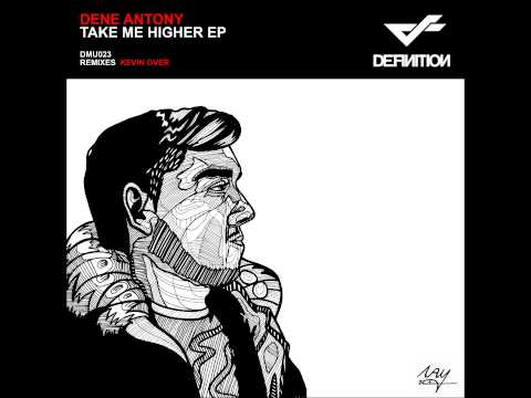 Dene Antony - Take Me Higher (Kevin Over Remix)