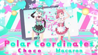 【オリジナルMV】ちょこ☆まかろん 『Polar Coordinates』