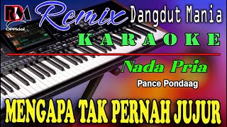Download lagu Mengapa Tak Pernah Jujur  - Pance Pondaag || Karaoke (Nada Pria) Dj Mix Dut Orgen Tunggal mp3