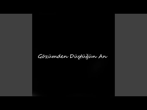 Gözümden Düştüğün An