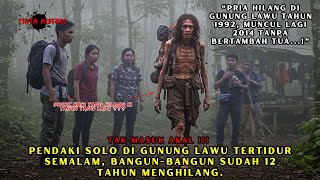Download lagu PENDAKI SOLO GUNUNG LAWU TERTIDUR SEMALAM, BANGUN SUDAH 12 TAHUN MENGHILANG TANPA BERTAMBAH TUA. mp3 Download lagu PENDAKI SOLO GUNUNG LAWU TERTIDUR SEMALAM, BANGUN SUDAH 12 TAHUN MENGHILANG TANPA BERTAMBAH TUA. mp3