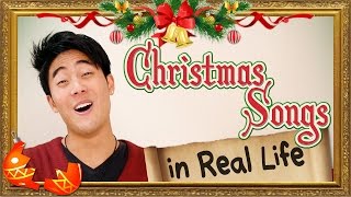 Christmas Songs In Real Life!