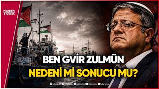 İsrail’de Ben Gvir Gerçeği: Sebep mi Yoksa Sonuç mu?