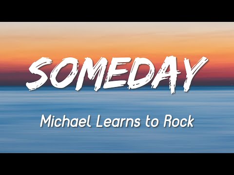 Michael Learns to Rock - Someday [Lyrics+Vietsub]