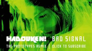 Hadouken!   Bad Signal The Prototypes Remix
