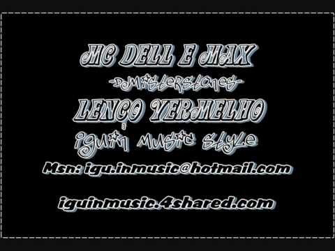 Mcs Dell e Max - lenço vermelho (DjMisterStones)