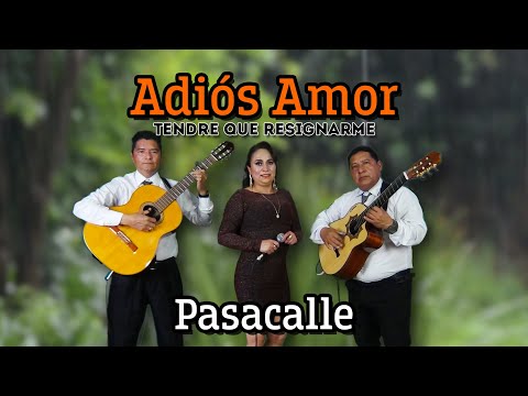 TENDRE QUE RESIGNARME (Adios Amor) - PASACALLE | Elizabet Rios "La Nueva Imagen Musical"