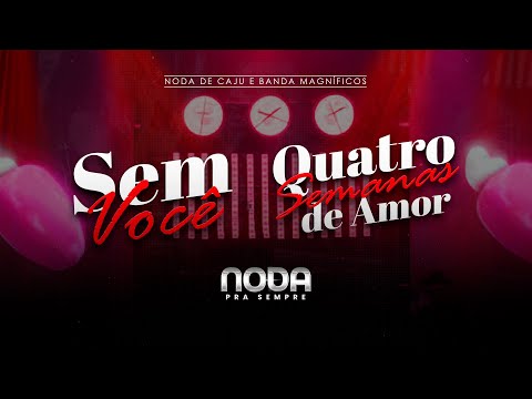 Noda de Caju & Banda Magníficos - Sem Você / Quatro Semanas de Amor