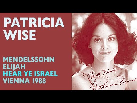 Patricia Wise - Mendelssohn: ELIJAH, Hear ye Israel, Vienna 1988