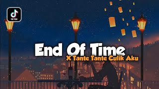 Download lagu Dj Viral End Of Time X Tante Tante Culik Aku || Dj Tik Tok Viral Slow Bass - DJ SANTUY mp3