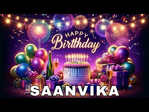 Happy Birthday Saanvika, Birthday Wishes, Birthday Song, hbd