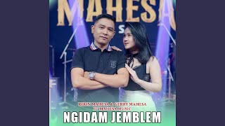 Download lagu Ngidam Jemblem (feat. Mahesa Music) mp3 Download lagu Ngidam Jemblem (feat. Mahesa Music) mp3
