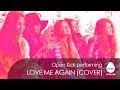 OPEN KIDS - Love Me Again (John Newman cover ...