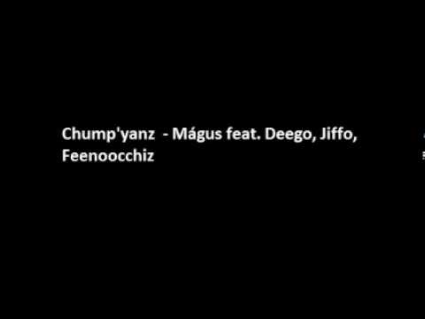 Chump'yanz  - Mágus feat. Deego, Jiffo, Feenoocchiz